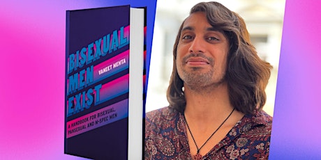 Bisexual Men Exist: A discussion with Vaneet Mehta primary image