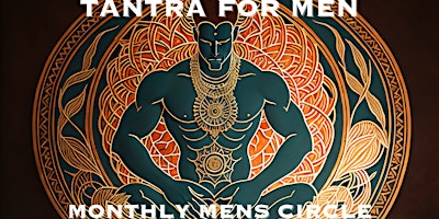 Tantra for Men (July Men's Circle) primary image
