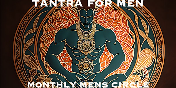 Tantra for Men (August Men's Circle)