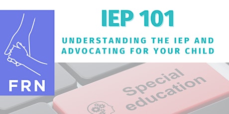 Hauptbild für IEP 101 - Understanding the IEP and Advocating for Your Child