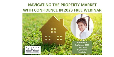 Imagen principal de Navigating the Property Market with Confidence in 2023 Free Webinar