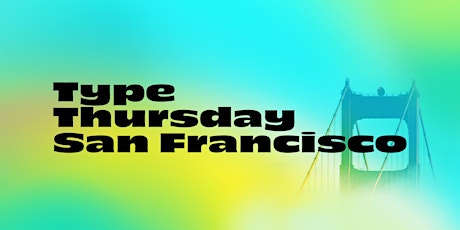 Type Thursday SF – May primary image