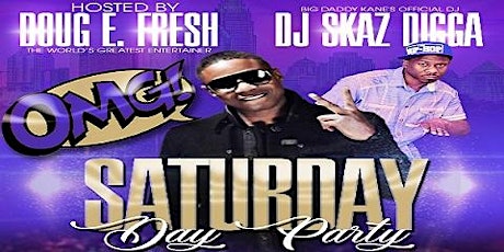 OMG Saturday Day Party Hosted By Doug E. Fresh primary image