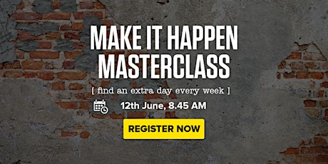 Productivity and Time - Find an Extra Day Every Week | Make it Happen Masterclass #5 primary image