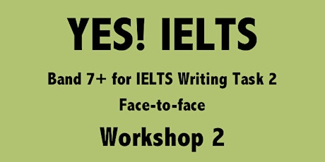 YES! IELTS Workshop 2 - IELTS Writing Task 2: LR & GRA for Band 7+ primary image