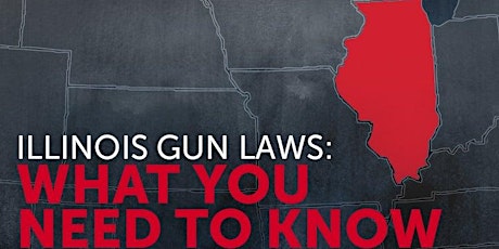 Illinois Gun Law Seminar "What You Need to Know" - In Person or via ZOOM primary image