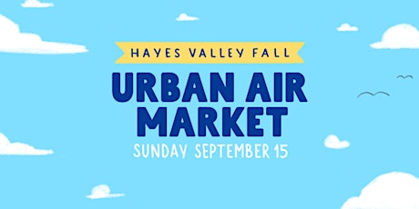 SHOP at Urban Air Market: Hayes Valley Fall primary image