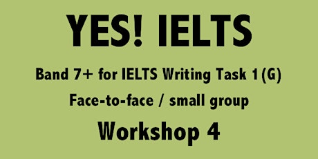 YES! IELTS - Workshop 4 - IELTS Writing Task 1 (General) for Band 7+ primary image