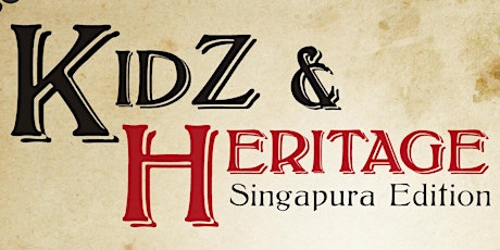 KidZ & Heritage (By KidZania Singapore) primary image