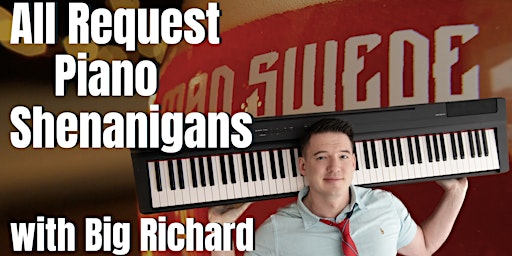 All Request Piano Shenanigans with Big Richard primary image