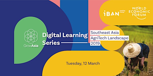 Grow Asia Digital Learning Series: Southeast Asia AgriTech Landscape 2019
