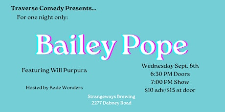 Hauptbild für Traverse Comedy Presents: Bailey Pope