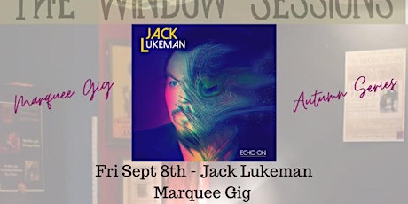 Window Sessions - Jack Lukeman - Marquee Gig primary image
