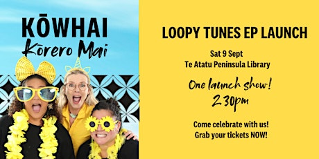 KО̄WHAI Kо̄rero Mai - Loopy Tunes EP Launch primary image