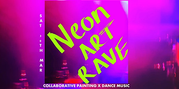 NEON ART RAVE - collaborative painting x dance music