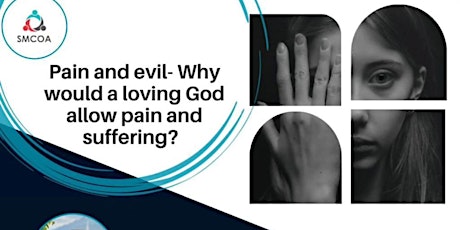 Pain and evil - Why would a loving God allow pain and suffering primary image
