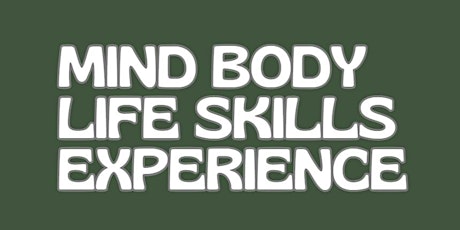 Mind Body Life Skills Experience