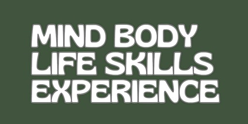 Imagem principal do evento Mind Body Life Skills Experience