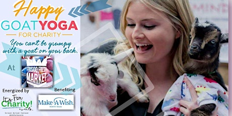 Happy Goat Yoga-For Charity at Frisco Fresh Market primary image