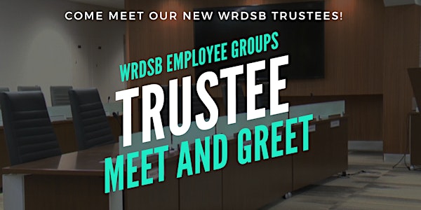 WRDSB Trustee Meet and Greet