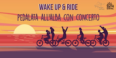 Immagine principale di Wakeup & Ride - Pedalata all'alba con concerto 