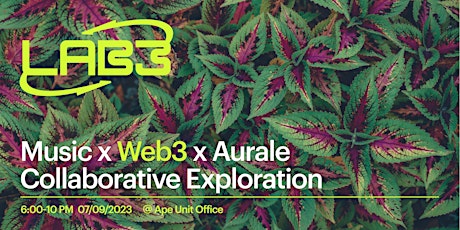 Imagen principal de Music x Web3 Collaborative Exploration: LAB3 meets Aurale Agency