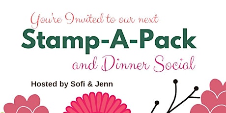 Stamp-A-Pack & Dinner Social ~ March 28, 2019