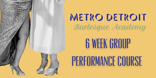 Primaire afbeelding van Metro Detroit Burlesque Academy: 6 Week Group Performance Course