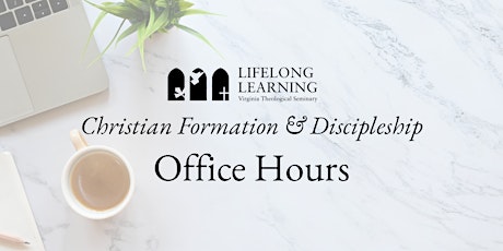 Christian Formation & Discipleship Office Hours primary image