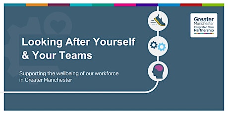 Hauptbild für Looking After Yourself & Teams – Refreshed GM Wellbeing Toolkit