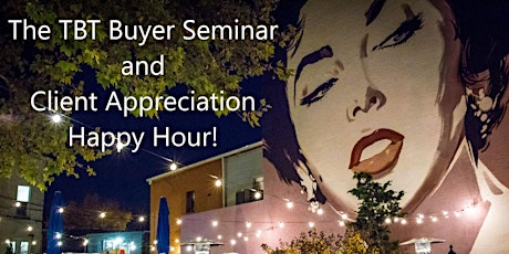 Hauptbild für The TBT Buyer Seminar and Client Appreciation Happy Hour