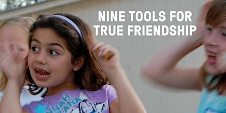 Girls Leadership Parent and Daughter Series: Nine Tools for True Friendship (Girls 7 – 8 Years and Their Parent) primary image