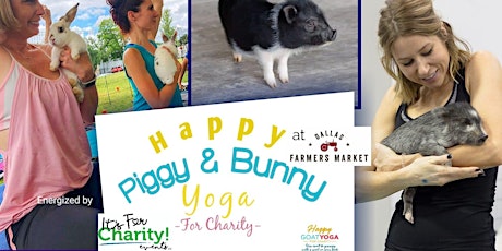 Happy Piggy & Bunny Yoga-For Charity: Dallas Farmers Market primary image