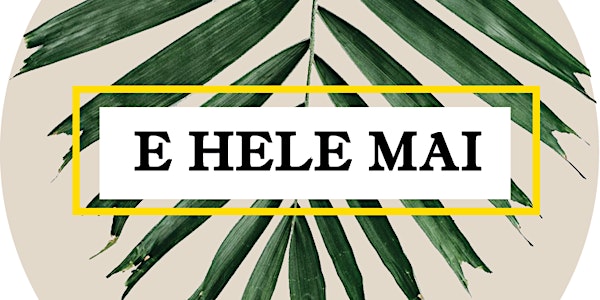 E Hele Mai 2019 - A Benefit for HIDA