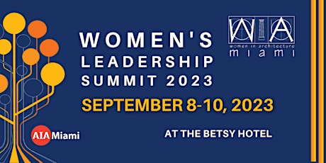 AIA Miami Women in Architecture 2023 Leadership Summit primary image