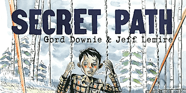 The Secret Path: The Story of Chanie Wenjack with Mike Downie