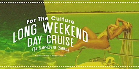 Primaire afbeelding van FOR THE CULTURE | DAY CRUISE | Labour Day Sun