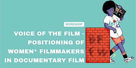 Hauptbild für BFFW 2019 Workshop: Positioning of women* Filmmakers in Documentary Film (Normal price) 