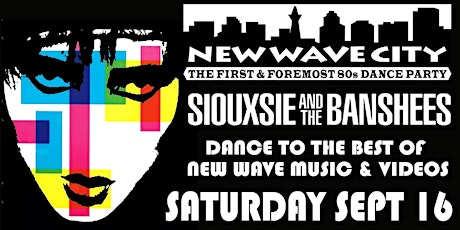Primaire afbeelding van 2 for 1 admission to New Wave City Sep 16, Siouxsie Salute