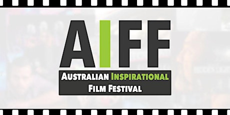 AIFF - Australian Inspirational Film Festival 2019 primary image