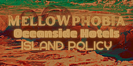 Hauptbild für LIVE MUSIC - 2 Bands 1 Night: Mellowphobia, Island Policy