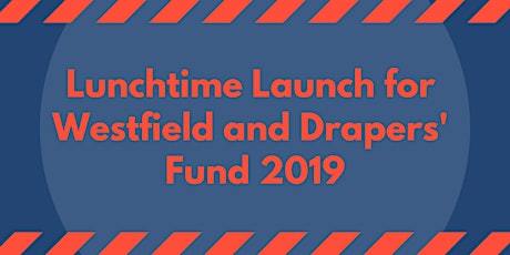Lunchtime Launch for Westfield and Drapers' Fund 2019 primary image