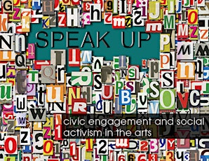 SPEAK UP: Civic Engagement and Social Activism in the Arts - Day 1 primary image