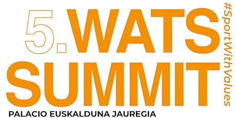 Imagen principal de Evento #SportWithValues WATS Summit - Bilbao (Deporte y Valores)