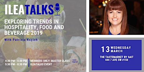 ILEATalks: Exploring Trends in Hospitality, Food and Beverage 2019 primary image