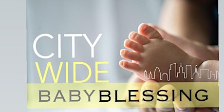 Imagen principal de City Wide Baby Blessing- Sept 17th at 10 am & 12noon