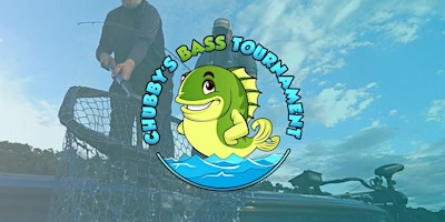 Chubby’s Big Bass Tournament (SHOW ME YOUR BASS!!)