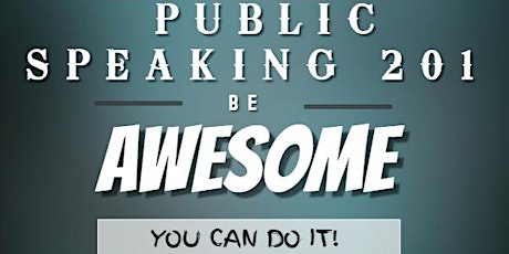 Public Speaking 201 ~ Putting It into Action  primary image