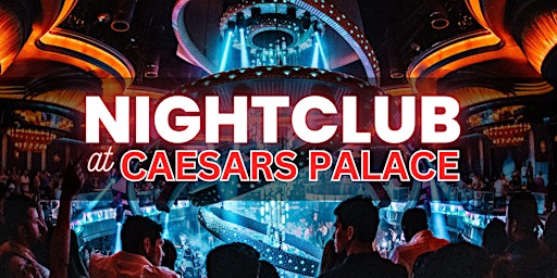 Imagem principal de Free entry - Tuesdays - Nightclub at Caesars Palace - Only club open