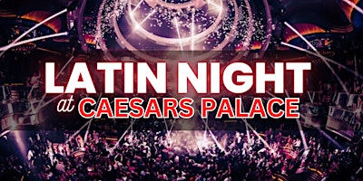 Free Entry - Latin Sundays - Nightclub at Caesars Palace primary image